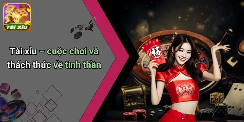 Tài Xỉu Và Nghệ Thuật Kiểm Soát Tâm Lý: Bí Quyết Thắng Lớn 1 Tài Xỉu Và Nghệ Thuật Kiểm Soát Tâm Lý