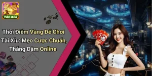 Thời Điểm Vàng Để Chơi Tài Xỉu