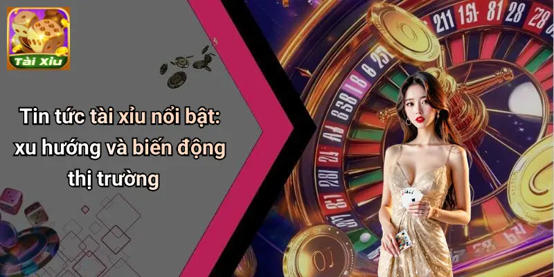 Tin Tức Tài Xỉu