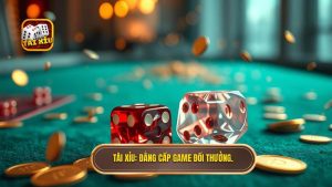 Tài xỉu game đổi thưởng Việt Nam: Tận hưởng giải trí đỉnh cao và cơ hội làm giàu