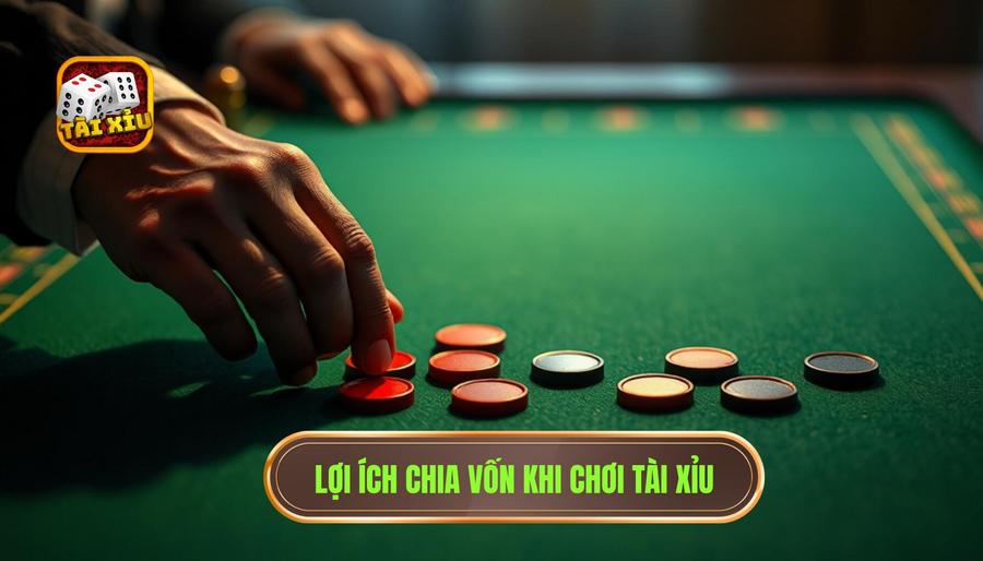Tại sao cần phải biết cách chia vốn khi chơi tài xỉu hiệu quả?